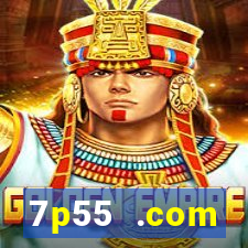 7p55 .com plataforma de jogos
